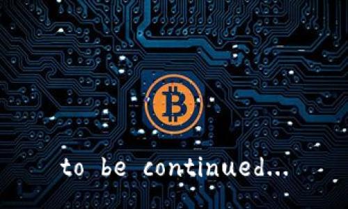 to be continued...